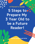 f. 5 Steps to Prepare My 3 Year Old to be a Future Reader! (E-Book)