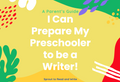 i. I Can Prepare My Preschooler to be a Writer! (E-Book)