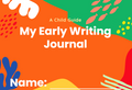 j. My Early Writing Journal (E-Book)